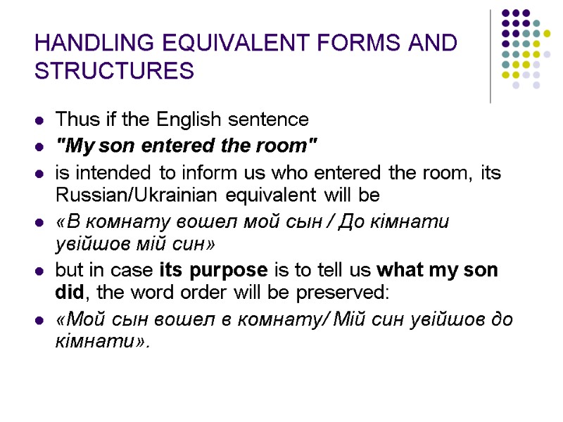 HANDLING EQUIVALENT FORMS AND STRUCTURES Thus if the English sentence  